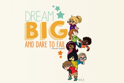 Dream Big Poster by Karissa C 2014